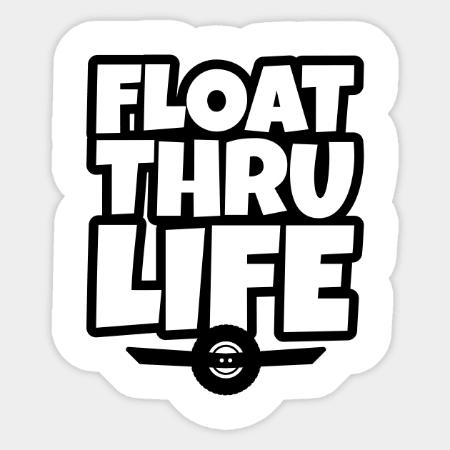 OneWheel Graphic - Float Thru Life Sticker by DesignByALL